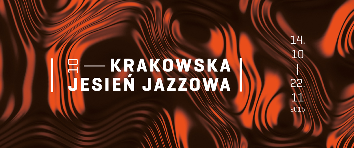 10 Krakowska Jesień Jazzowa 14.10 – 22.11.2015