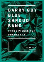 BARRY GUY BLUE SHROUD BAND –THREE PIECES FOR ORCHESTRA
